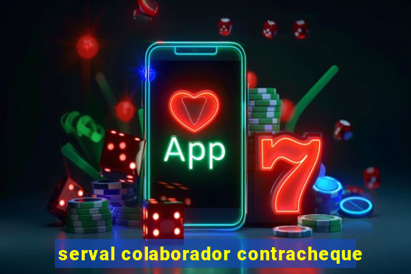 serval colaborador contracheque